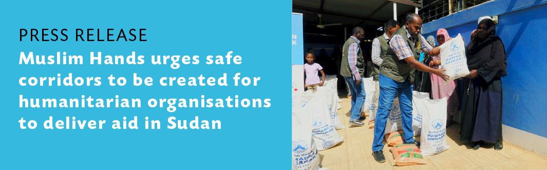Press Release: ƷƵ urges safe corridors to be created for humanitarian organisations to deliver aid in Sudan